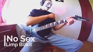 Limp Bizkit - No Sex (Guitar Cover)