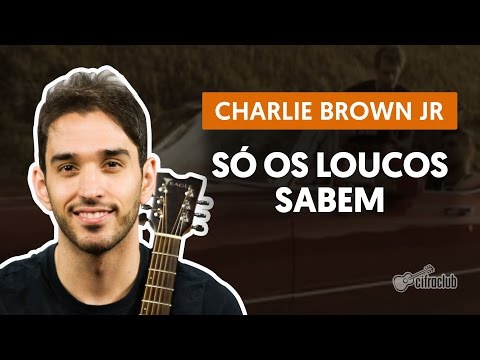Só Os Loucos Sabem - Charlie Brown Jr. (aula de violão simplificada)