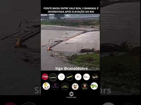 PONTE BAIXA ENTRE VALE REAL E BANANAL É INTERDITADA APÓS ELEVAÇÃO DO RIO
