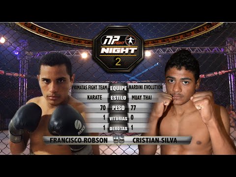 NP FIGHT NIGHT - ELITE- FRANCISCO ROBSON  X CRISTYAN SILVA