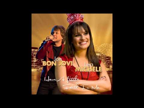 Jon Bon Jovi ft Lea Michele - Have A Little Faith In Me