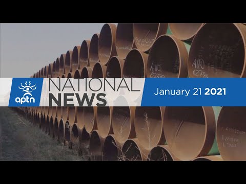 APTN National News January 21, 2021 – Keystone XL executive order, Klaune First Nation school