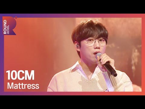 [ROUND FESTIVAL] 10CM(십센치) - Mattress(매트리스)