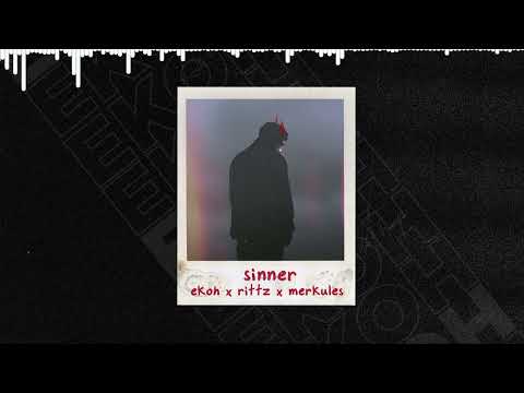 Ekoh x Merkules x Rittz  - Sinner (Official Audio)