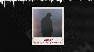 Ekoh x Merkules x Rittz  - Sinner (Official Audio)