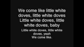 Little White Doves - Dirty Vegas Lyrics