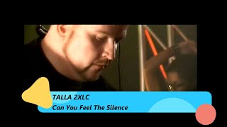 Talla 2XLC – Can You Feel The Silence