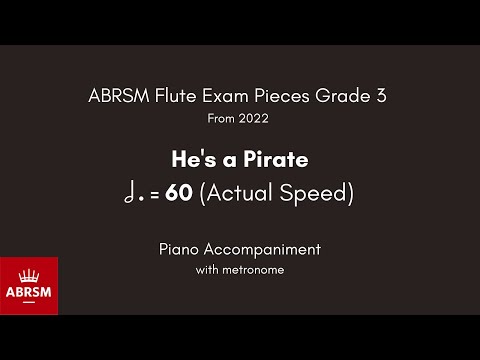 ABRSM Flute Grade 3 from 2022, He's a Pirate 60 (Actual Speed) Piano Accompaniment with metronome