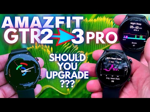AMAZFIT GTR 2 vs GTR 3/3 Pro Differences Review |Should I Upgrade From AMAZFIT GTR 2 to GTR 3/3 Pro?