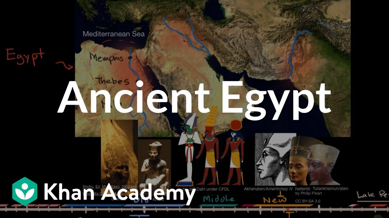Ancient Egypt | Early Civilizations | World History | Khan Academy