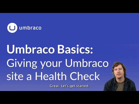Umbraco Basics: Giving your Umbraco site a health check
