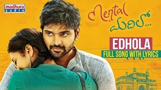 Edhola Full Song With Lyrics - Mental Madhilo || Raj Kandukuri || Sree Vishnu || Nivetha Pethuraj