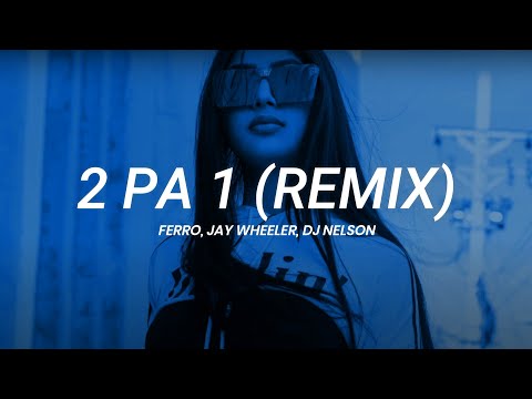 Ferro, Jay Wheeler, DJ Nelson - 2 Pa 1 (Remix) || LETRA