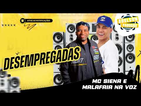 MC SIENA E MALAFAIA - DESEMPREGADAS - LANÇAMENTO 2025