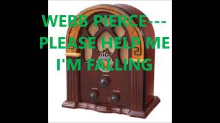 WEBB PIERCE   PLEASE HELP ME I&#39;M FALLING