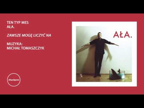 17. Ten Typ Mes - Zawsze mogę liczyć na - AŁA.