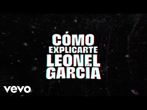 Leonel García - Cómo Explicarte (Lyric Video)