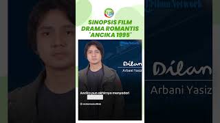 Sinopsis Film Drama Romantis Ancika 1995, Kisah Cinta Dilan seusai Putus dari Milea