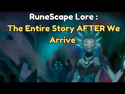 Runescape Lore : The Entire Story AFTER We Arrive