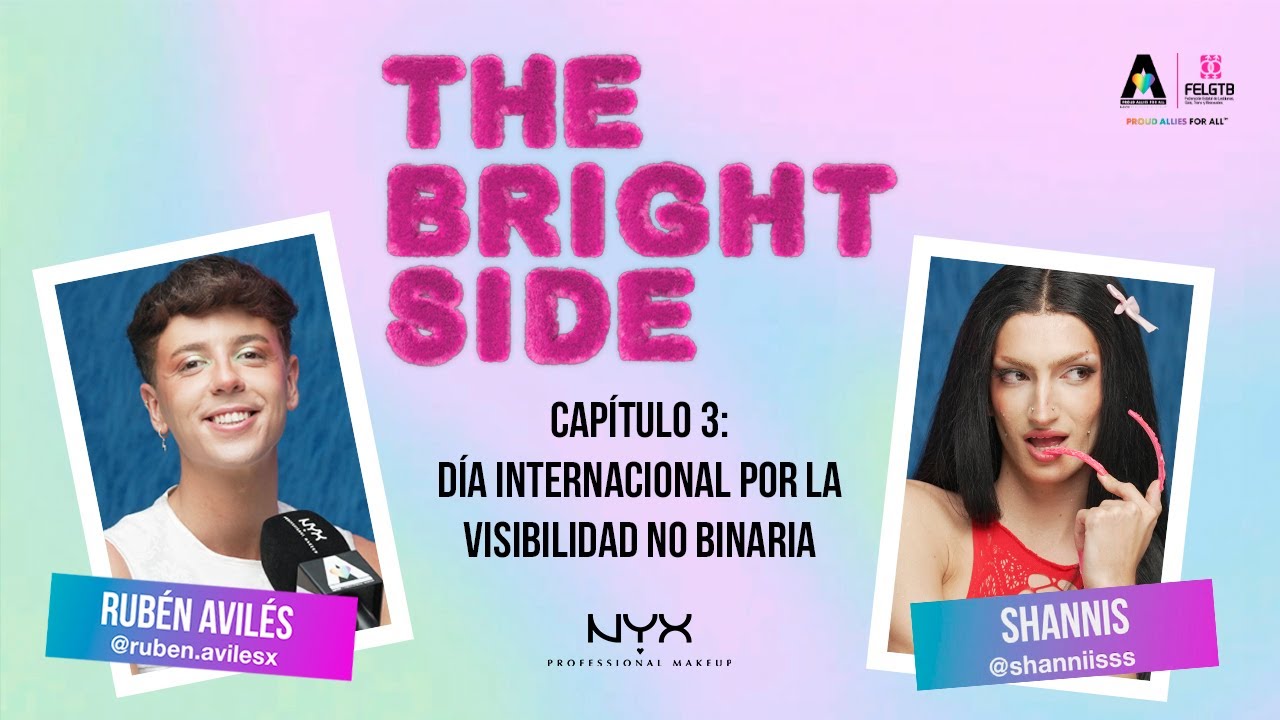 THE BRIGHT SIDE 🌈 Dia de la Visibilidad No Binaria con Shanniiss 💞