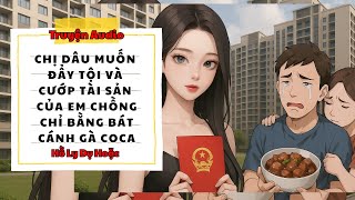 TRUYỆN AUDIO // HỒ LY DỤ HOẶC SỐ 155 // CHỊ DÂU MUỐN ĐẨY TỘI VÀ CƯỚP TÀI SẢN CỦA EM CHỒNG