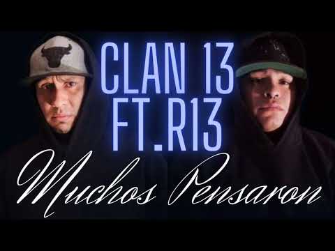 Clan 13 - Muchos pensaron ft R13 (A.b Montes X Mr Mouse)