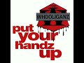 The Whooliganz -  Put Your Handz Up