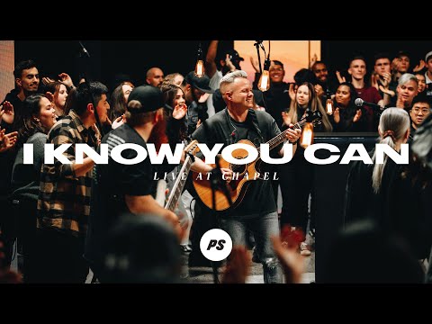 Video thumbnail for I Know You Can (Live At Chapel)