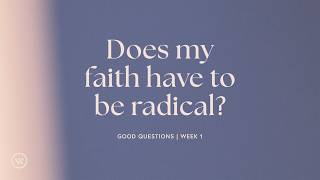 Ben Fleming: Does My Faith Have to be Radical? 1 Thessalonians 4:11-12
