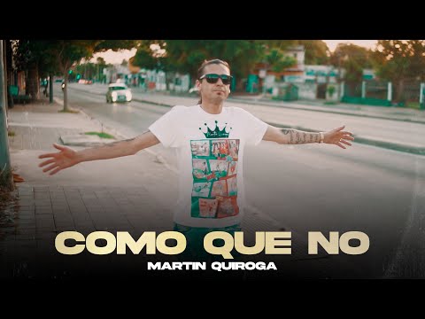 Martín Quiroga - Cómo Que No (Video Oficial)