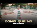 Martín Quiroga Cómo Que No Video Oficial