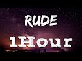 MAGIC - Rude | [ Lyrics ] | [ 1Hour ] [ Loop ]