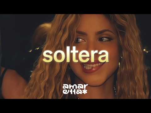 Shakira  - Soltera  (Letra)