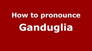 How to pronounce Ganduglia