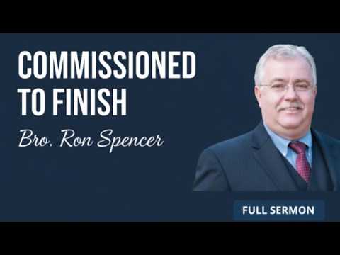 Commissioned To Finish | Bro Ron Spencer [ Cloverdale Bibleway]