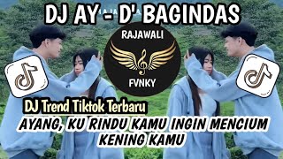 Download lagu DJ AY - D'BAGINDAS SLOW REMIX || AYANG AKU RINDU KAMU VIRAL TREND TIKTOK TERBARU mp3