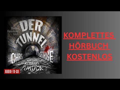Der Tunnel – Chris McGeorge | Thriller Hörbuch Komplett Deutsch