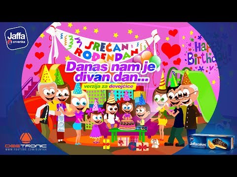 Danas nam je Divan Dan (Srecan Rodjendan ZA DEVOJCICE) - Happy Birthday To You (GIRLS)