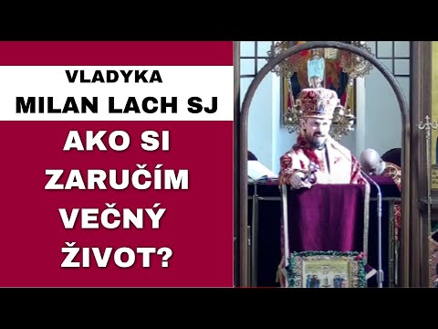 Všetky choroby končia za mnou - VLADYKA MILAN LACH SJ - HOMÍLIA / KÁZEŇ