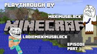 LoveCraft Part 1 W/LadieMaximusBlack