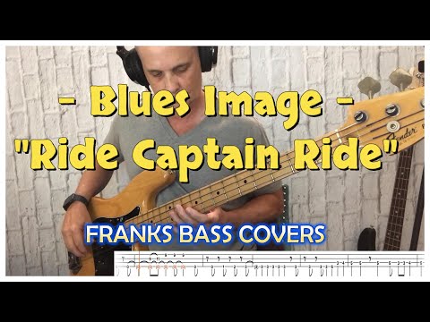 'RIDE CAPTAIN RIDE' - BLUES IMAGE | FRANKS BASS COVERS & TAB