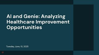 AI and Genie: Analyzing Healthcare Improvement Opportunities