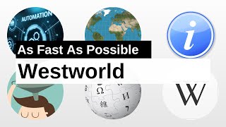 Westworld As Fast As Possible