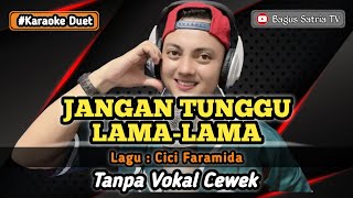 Download lagu Jangan tunggu lama-lama - karaoke duet tanpa vokal cewek dangdut koplo mp3