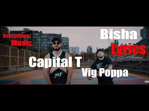 Capital T x Vig Poppa-Bisha Full Lyrics(with Music)