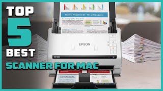 Top 5 Best Scanner for Macs in 2025 | The Ultimate Countdown, Reviews & Best Picks!