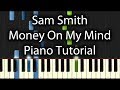 Sam Smith - Money On My Mind Tutorial (How To ...