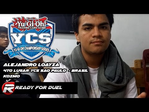 Alejandro Loayza 4To YCS Sao Paulo - Brazil / Kozmo [Ready for Duel]