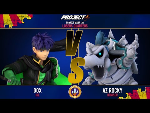 Project Mana 126 Dox (Ike) vs AZ Rocky (Bowser) Losers Quarters