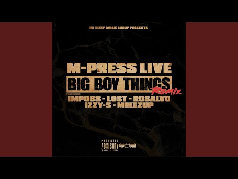 Big Boy Things (feat. Imposs, Lost, Rosalvo, Izzy-S, MikeZup) (Remix)
